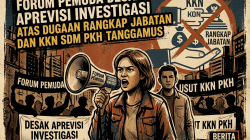 FORUM PEMUDA DESAK APREVISI INVESTIGASI ATAS DUGAAN RANGKAP JABATAN DAN KKN SDM PKH TANGGAMUS