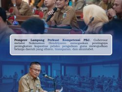 Perkuat Akuntabilitas, Pemprov Lampung Tingkatkan Kompetensi Pelaku PBJ