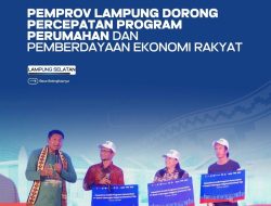 Kolaborasi Program Pembiayaan Perumahan dan Pemberdayaan Ekonomi Rakyat di Lampung Selatan